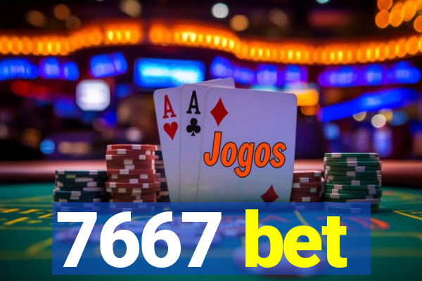7667 bet